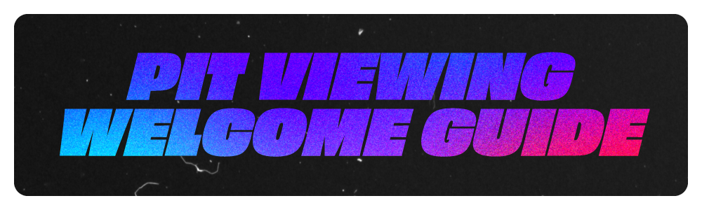 Pit Viewing Welcome Guide – Gov Ball